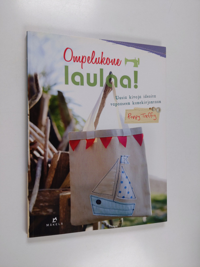 Poppy Treffry : Ompelukone laulaa! - Uusia kivoja ideoita...