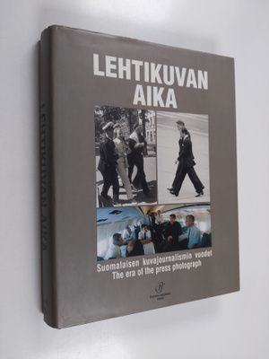 Lehtikuvan aika : suomalaisen kuvajournalismin vuodet = T...