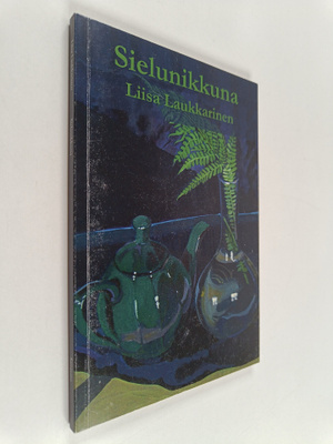 Liisa Laukkarinen : Sielunikkuna (signeerattu, tekijän om...