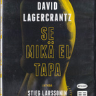 Äänikirja: David Lagercrantz: Se mikä ei tapa (CD-mp3) - pikkukuva 1