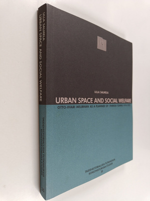 Ulla Salmela : Urban space and social welfare : Otto-Iiva...