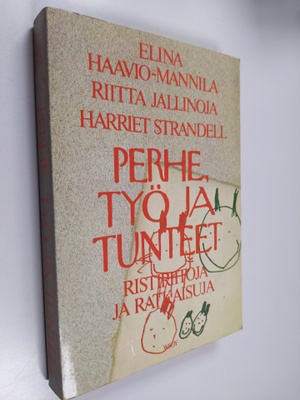Elina Haavio-Mannila ym. : Perhe, työ ja tunteet : ristir...