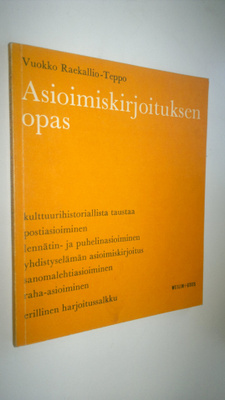 Vuokko Raekallio-Teppo : Asioimiskirjoituksen opas