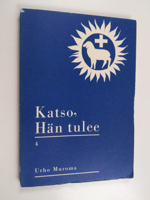 Urho Muroma : Katso, Hän tulee : Tutkisteluja Ilmestyskir...