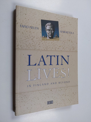 Tapio Helen ym. : Latin lives! : in Finland and beyond