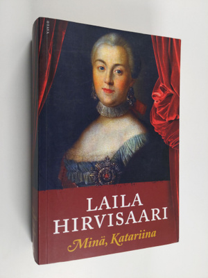 Laila Hirvisaari : Minä, Katariina