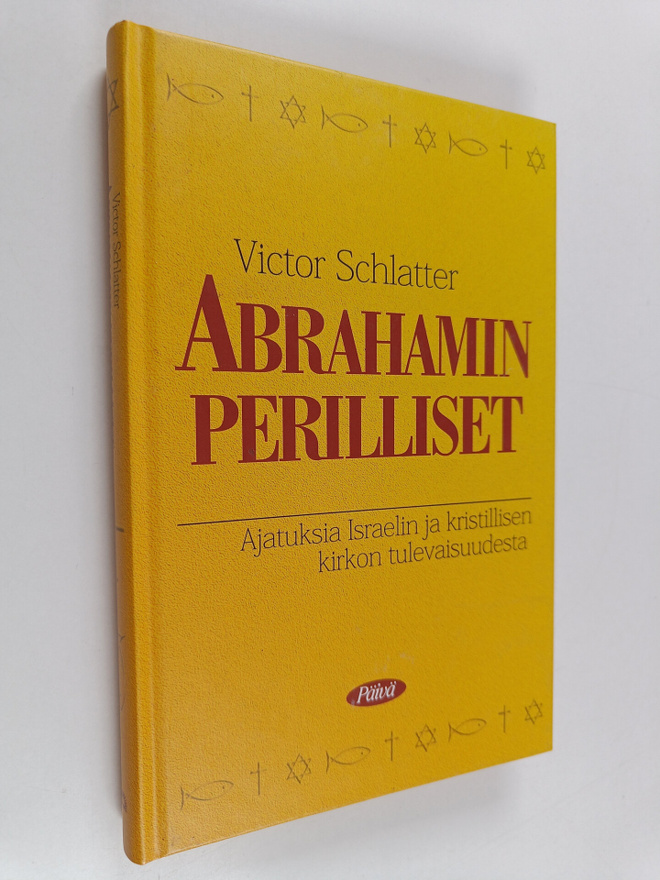 Victor Schlatter : Abrahamin perilliset : ajatuksia Israe...