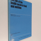 The role of the health sector in food and nutrition : rep... - pikkukuva 1