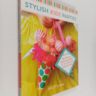 Kelly Lyden : Stylish Kids' Parties - Recipes and Decorat... - pikkukuva 1
