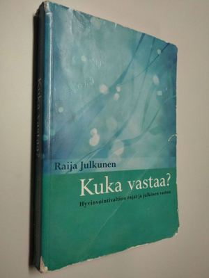 Raija Julkunen : Kuka vastaa?