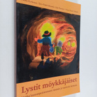 Lystit möykkäjäiset : matka kansanperinteeseen tanssin ja... - pikkukuva 1