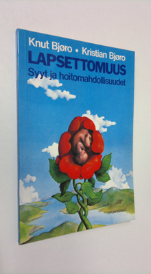 Knut Björo : Lapsettomuus : syyt ja hoitomahdollisuudet