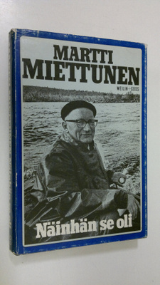 Martti Miettunen : Näinhän se oli