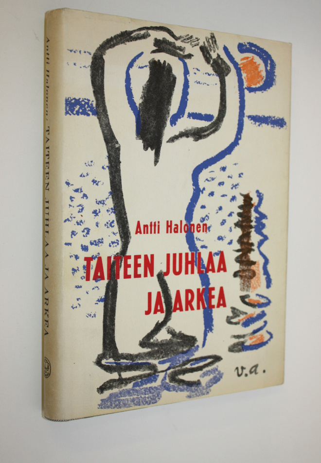 Antti Halonen : Taiteen juhlaa ja arkea : Tuusulan taitei...