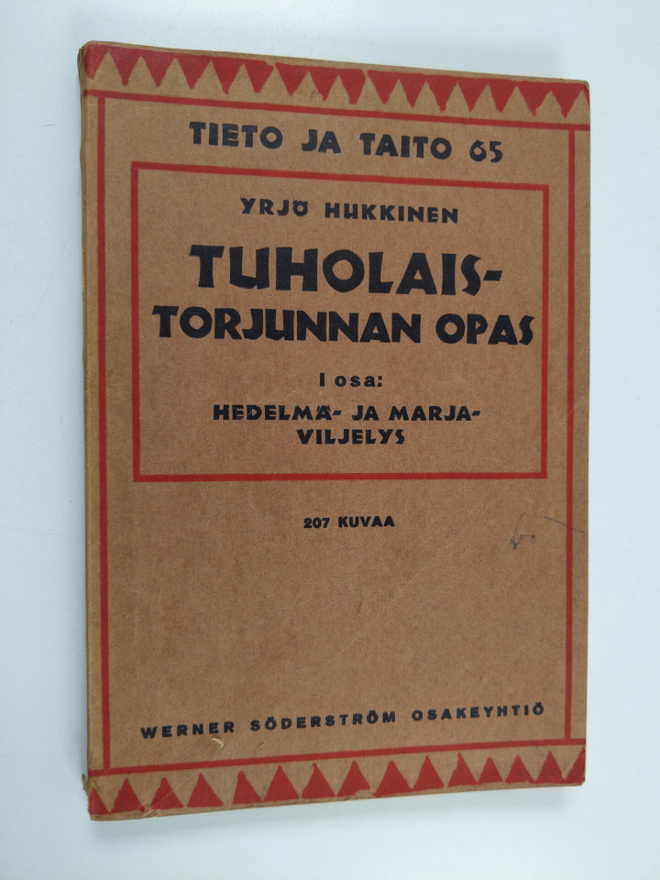 Yrjö Hukkinen : Tuholaistorjunnan opas, 1 - Hedelmä- ja m...
