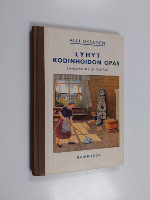 Alli Oksanen : Lyhyt kodinhoidon opas : kansakouluja varten