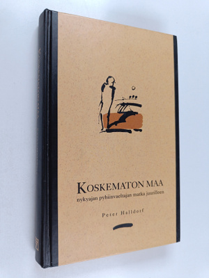 Peter Halldorf : Koskematon maa : nykyajan pyhiinvaeltaja...