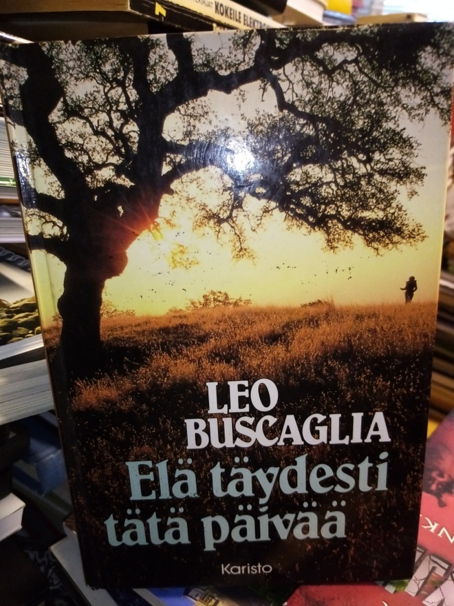 BUSCAGLIA : ELÄ TÄYDESTI TÄTÄ PÄIVÄÄ ( SIS POSTIKULU)