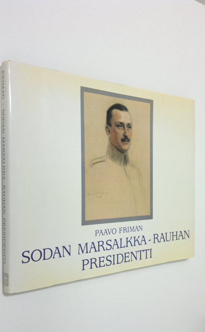 Paavo Friman : Sodan marsalkka - rauhan presidentti