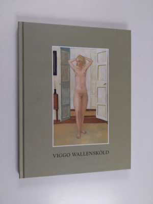 Viggo Wallensköld : vuoden nuori taiteilija 2005 = årets ...