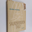 Elina Vaara : Salaisuuksien talo : runoja - pikkukuva 1
