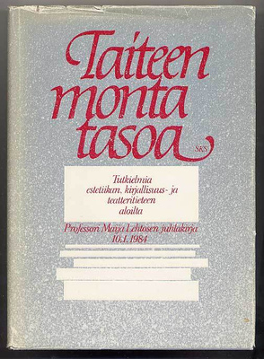 Taiteen monta tasoa: Tutkielmia estetiikan, kirjallisuus- ja