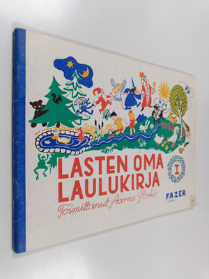 Lasten oma laulukirja : sata laulua kotien ja lastentarho...