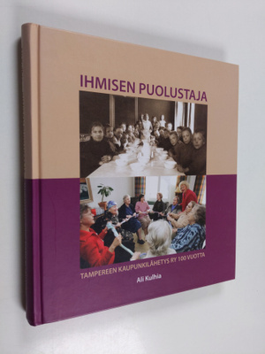 Ali Kulhia : Ihmisen puolustaja : Tampereen kaupunkilähet...