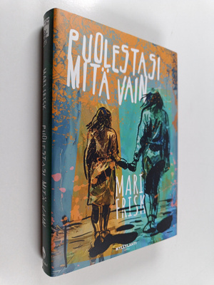 Mari Frisk : Puolestasi mitä vain