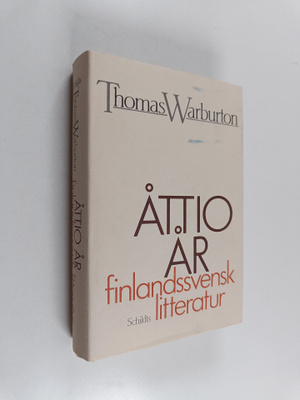 Thomas Warburton : Åttio år finlandssvensk litteratur