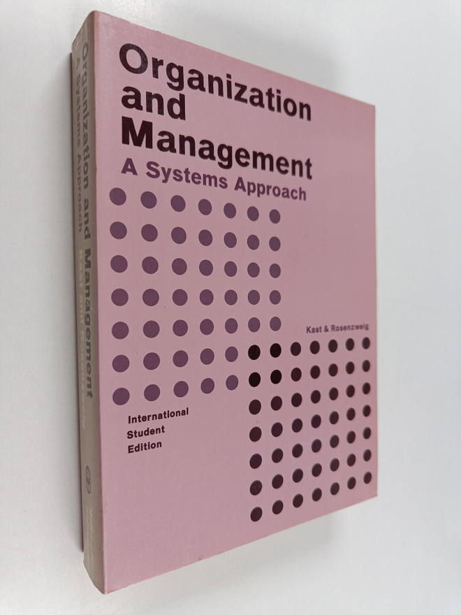 Kast Rosenzweig : Organization and Management : a systems...