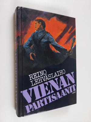 Reino Lehväslaiho : Vienan partisaanit
