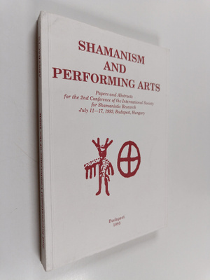 Shamanism and performing arts : papers and abstracts for ...