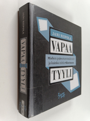 Jani Niipola : Vapaa tyyli : miehen pukeutumissäännöt ja ...