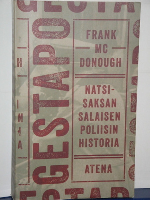 Frank McDonough : GESTAPO Natsi-Saksan salaisen poliisin hi