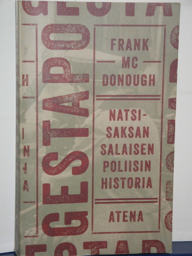 Frank McDonough : GESTAPO  Natsi-Saksan salaisen poliisin hi