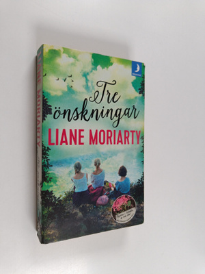 Liane Moriarty : Tre önskningar