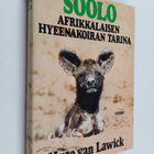 Hugo van Lawick : Soolo : afrikkalaisen hyeenakoiran tarina - pikkukuva 1