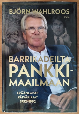 Björn Wahlroos: Barrikadeilta pankkimaailmaan