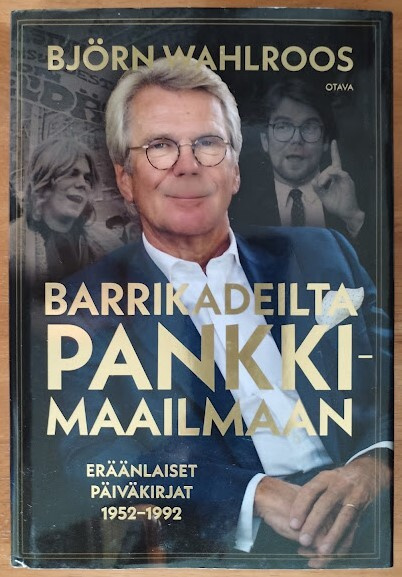 Björn Wahlroos: Barrikadeilta pankkimaailmaan