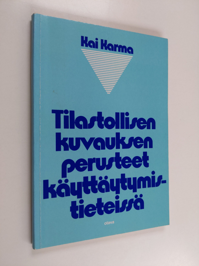 Kai Karma : Tilastollisen kuvauksen perusteet käyttäytymi...