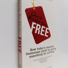 Chris Anderson : Free : how today's smartest businesses p... - pikkukuva 1