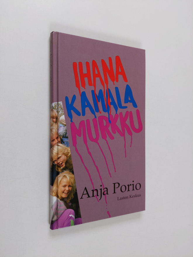 Anja Porio : Ihana, kamala murkku
