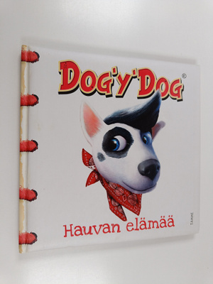 Sakke Järvenpää : Dog'y'Dog : hauvan elämää