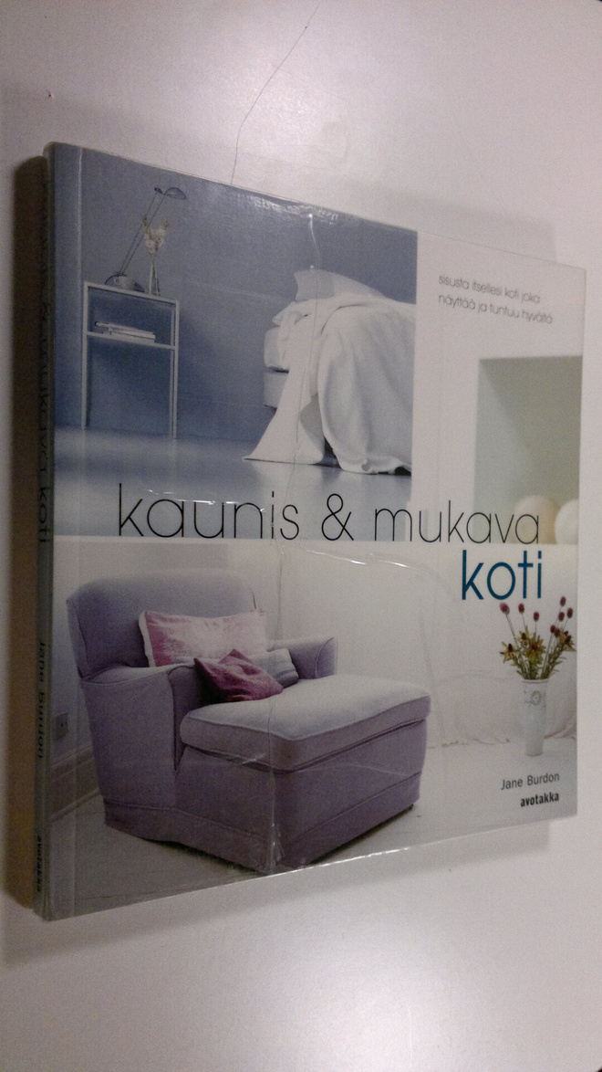 Jane Burdon : Kaunis & mukava koti : sisusta itsellesi ko...