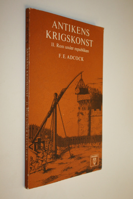 F. E. Adcock : Antikens Krigskonst 2 : Rom under republiken