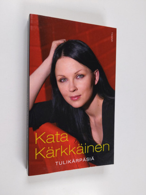 Kata Kärkkäinen : Tulikärpäsiä