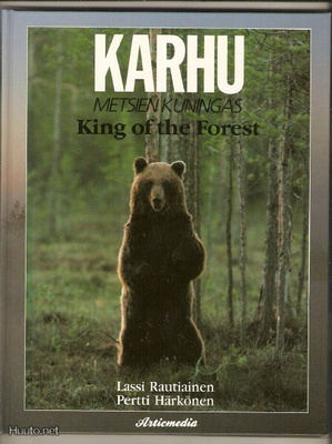 Lassi Rautiainen: Karhu - Metsien kuningas