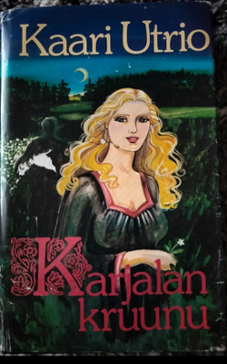 Kaari Utrio: Karjalan kruunu