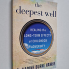 Nadine Burke Harris : The Deepest Well - Healing the Long... - pikkukuva 1